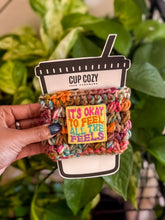 Load image into Gallery viewer, It’s Okay to Feel All the Feels Cup Cozy