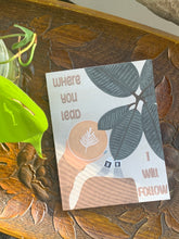 Load image into Gallery viewer, Where You Lead I Will Follow Greeting Card