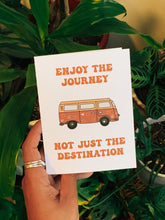 Load image into Gallery viewer, Enjoy the Journey Not Just The Destination Greeting Card