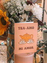 Load image into Gallery viewer, Tea Amo Mi Amor Greeting Card
