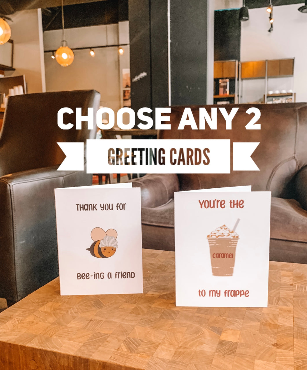 Choose any 2 Greeting Cards