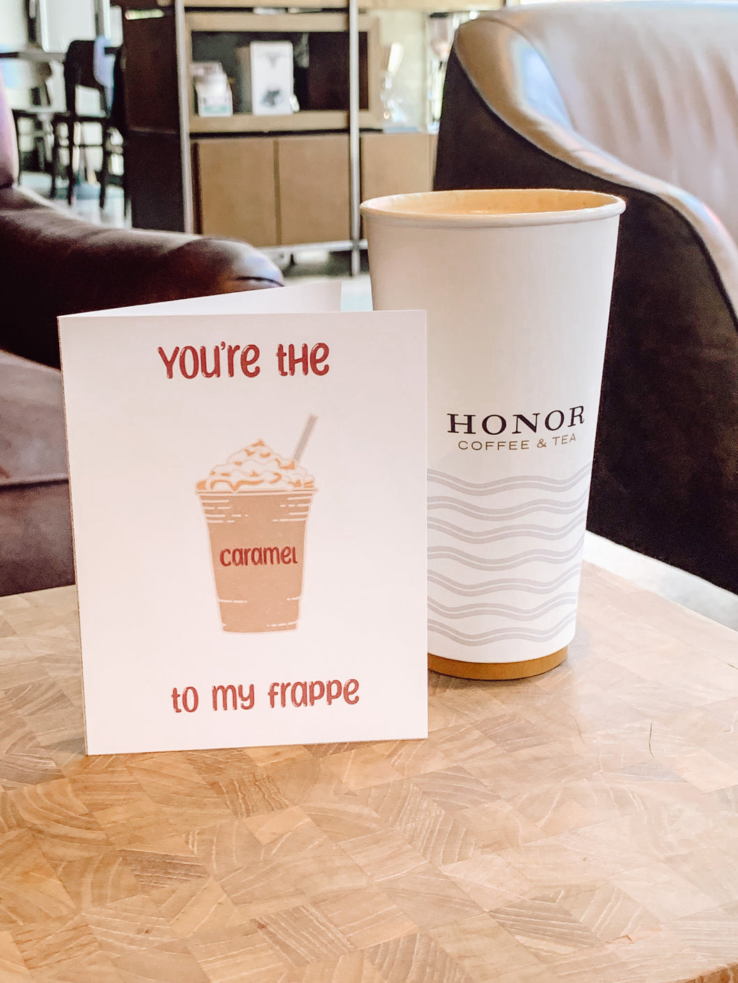 You’re the Caramel to my Frappe Greeting Card