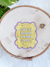 Load image into Gallery viewer, Could I Be Drinking Any More Coffee Sticker
